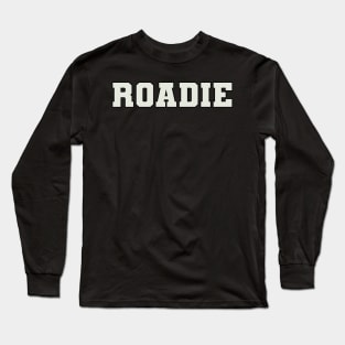 Roadie Word Long Sleeve T-Shirt